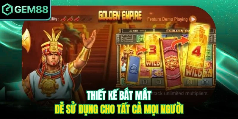 Thiết kế bắt mắt, dễ sử dụng cho tất cả mọi người